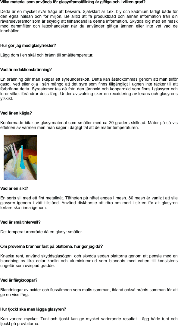 Vilka material som används för